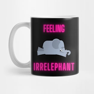 Feeling irelephant Mug